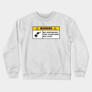 Funny Real Estate Quote Crewneck Sweatshirt